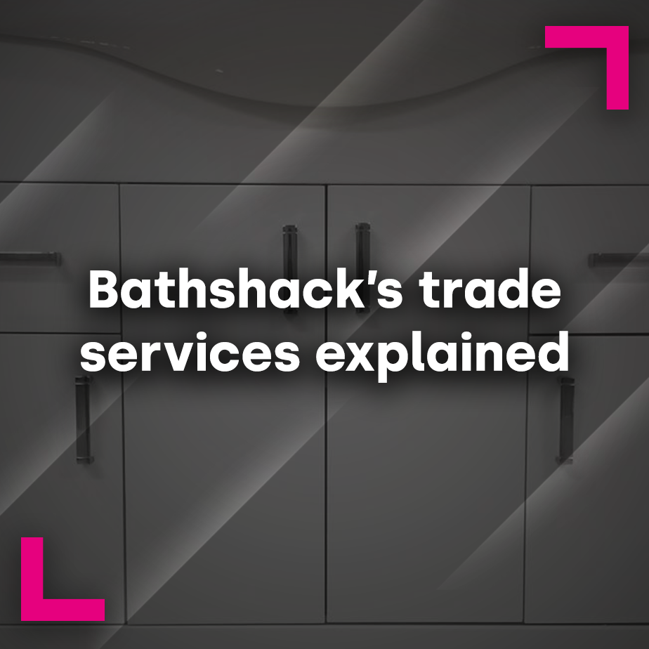 Bathshack’s trade services explained