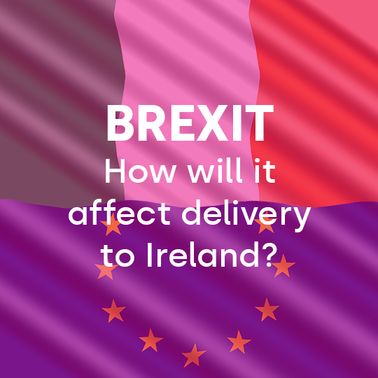 Worried about how Brexit will affect delivery to Ireland?