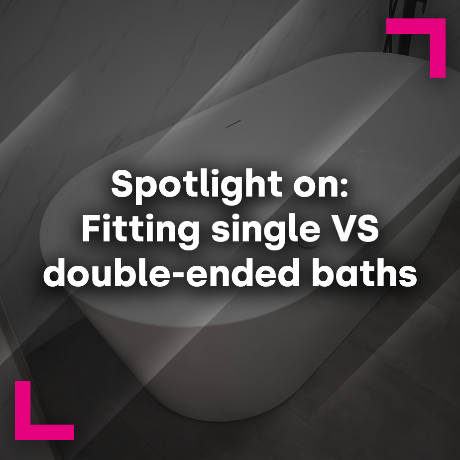 Spotlight on: Fitting single vs double-ended baths