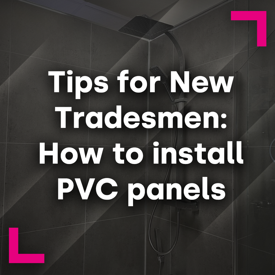 Tips for New Tradesmen: How to install PVC panels